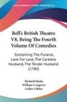 Colley Cibber, William Congreve, Richard Steele - Bell's British Theatre V8, Being The Fourth Volume Of Comedies