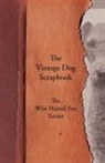 VARIOUS - The Vintage Dog Scrapbook - The Wire Haired Fox Terrier