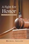 Ireland, Michael Ireland - A Fight for Honor