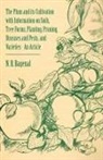 N. B. Bagenal - The Plum and Its Cultivation with Information on Soils, Tree Forms, Planting, Pruning, Diseases and Pests, and Varieties - An Article