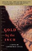 Lawrence Chua - Gold by the Inch - A Novel