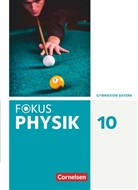 Andreas Rogl, Angela Fösel, Bardo Diehl, Claus Schmalhofer, Bardo Diehl, Angela Fösel... - Fokus Physik - Neubearbeitung - Gymnasium Bayern - 10. Jahrgangsstufe Schülerbuch