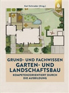 Karl Schrader - Grund- und Fachwissen Garten- und Landschaftsbau