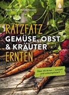 Harald Harazim, Renate Hudak - Ratzfatz Gemüse, Obst & Kräuter ernten