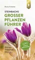 Bruno P Kremer, Bruno P (Dr.) Kremer, Bruno P. Kremer, Gunter Steinbach - Steinbachs großer Pflanzenführer