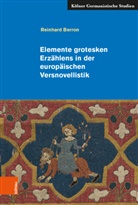 Reinhard Berron, Günter Blamberger, Rudol Drux, Rudolf Drux, Erich Kleinschmidt, Erich Kleinschmidt u a... - Elemente grotesken Erzählens in der europäischen Versnovellistik