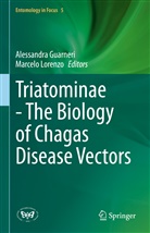 Alessandr Guarneri, Alessandra Guarneri, Lorenzo, Lorenzo, Marcelo Lorenzo - Triatominae - The Biology of Chagas Disease Vectors