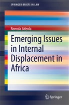 Romola Adeola - Emerging Issues in Internal Displacement in Africa