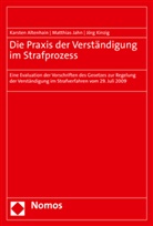 Karste Altenhain, Karsten Altenhain, Matthia Jahn, Matthias Jahn, Jörg Kinzig - Die Praxis der Verständigung im Strafprozess