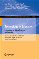 Oliver Au, Simon K. S. Cheung, Leon Hou U, Leong Hou U, Lap-Kei Lee, Fu Lee Wang et al... - Technology in Education. Innovations for Online Teaching and Learning