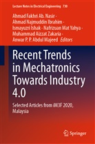 Ahmad Fakhri Ab Nasir, Ahmad Fakhri Ab. Nasir, Ahmad Najmuddin Ibrahim, Ismayuzri Ishak, Ismayuzri Ishak et al, Nafrizuan Mat Yahya... - Recent Trends in Mechatronics Towards Industry 4.0
