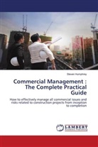 Steven Humphrey - Commercial Management : The Complete Practical Guide