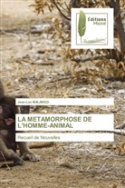 Jean-Luc MALANGO - LA METAMORPHOSE DE L'HOMME-ANIMAL