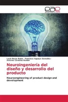 Francisco Aguayo González, Antonio Córdoba Roldán, Lucía Recio Rubio - Neuroingeniería del diseño y desarrollo del producto