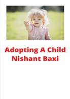 Nishant Baxi - Adopting A Child