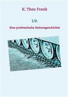 K Theo Frank, K. Theo Frank - I.V.