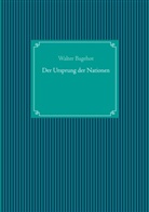 Walter Bagehot, Nachdruc UG, Nachdruck Ug - Der Ursprung der Nationen