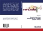 Felix Muramutsa - Rwanda Education Alternatives for Children (Reach) Project