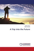 M S Y Fahmy, Salah Fahmy, Marina Moralis - A Trip into the Future