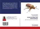 Dr.Marimuthu Govindarajan, Marimuthu Govindarajan, Dr.Kaliyamoorthy Krishnappa, Kaliyamoorthy Krishnappa, Dr.Jeganathan Pandiyan, Jeganathan Pandiyan - AGRICULTURAL PEST MANAGEMENT