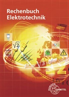 Walte Eichler, Walter Eichler, Walter u a Eichler, Bern Feustel, Bernd Feustel, Dieter Isele... - Rechenbuch Elektrotechnik