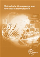 Walte Eichler, Walter Eichler, Walter u a Eichler, Bern Feustel, Bernd Feustel, Dieter Isele... - Methodische Lösungswege zum Rechenbuch Elektrotechnik