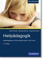 Heidi Fischer, Michael Renner, Sascha Schmid - Heilpädagogik
