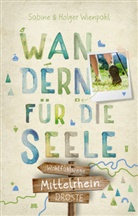 Holger Wienpahl, Sabin Wienpahl, Sabine Wienpahl - Mittelrhein. Wandern für die Seele