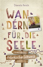 Daniela Reisch - Wandern für die Seele - Fränkische Schweiz