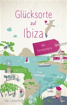 Ute Liesenfeld - Glücksorte auf Ibiza. Mit Formentera