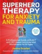 Janina Scarlet, Dean Rankine - Superhero Therapy for Anxiety and Trauma