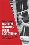 Barbara Martin - Dissident Histories in the Soviet Union