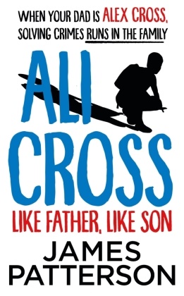 James Patterson - Ali Cross: Like Father, Like Son