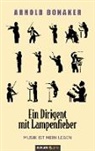 Arnold Bonaker - Ein Dirigent mit Lampenfieber