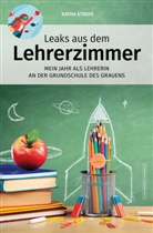 Katha Strofe - Leaks aus dem Lehrerzimmer