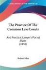 Robert Allen - The Practice Of The Common Law Courts