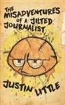 Justin Little - The Misadventures of a Jilted Journalist