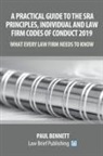 Paul Bennett - A Practical Guide to the SRA Principles, Individual and Law Firm Codes of Conduct 2019