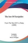 Euripides, F. A. Paley - The Ion Of Euripides