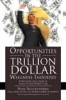 Selva Sugunendran - Opportunities in the TRILLION DOLLAR Wellness Industry