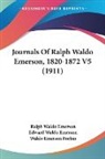 Ralph Waldo Emerson, Edward Waldo Emerson, Waldo Emerson Forbes - Journals Of Ralph Waldo Emerson, 1820-1872 V5 (1911)