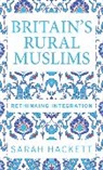 Sarah Hackett - Britains Rural Muslims