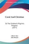 Lillie E. Barr, John Bunyan - Coral And Christian