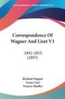 Franz Liszt, Richard Wagner - Correspondence Of Wagner And Liszt V1