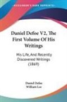 Daniel Defoe, William Lee - Daniel Defoe V2, The First Volume Of His Writings
