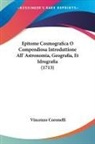 Vincenzo Coronelli - Epitome Cosmografica O Compendiosa Introduttione All' Astronomia, Geografia, Et Idrografia (1713)