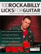Joseph Alexander, Darrel Higham, Tim Pettingale - 100 Rockabilly Licks For Guitar