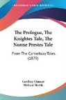 Geoffrey Chaucer, Richard Morris - The Prologue, The Knightes Tale, The Nonne Prestes Tale