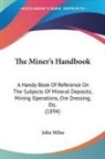 John Milne - The Miner's Handbook