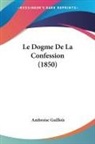 Ambroise Guillois - Le Dogme De La Confession (1850)